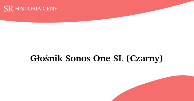 Głośnik Sonos One SL (Czarny) - historia ceny