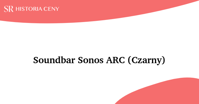 Soundbar Sonos ARC (Czarny) - historia ceny