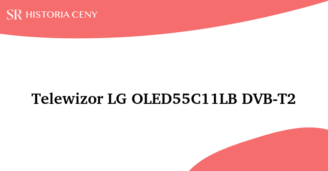 Telewizor LG OLED55C11LB DVB-T2 - historia ceny