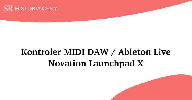 Kontroler MIDI DAW / Ableton Live Novation Launchpad X - historia ceny